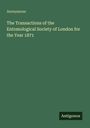 Anonymous: The Transactions of the Entomological Society of London for the Year 1871, Buch