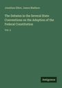 Jonathan Elliot: The Debates in the Several State Conventions on the Adoption of the Federal Constitution, Buch