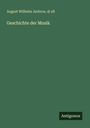 August Wilhelm Ambros: Geschichte der Musik, Buch