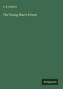 A. B. Muzzey: The Young Man's Friend, Buch