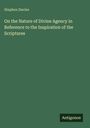 Stephen Davies: On the Nature of Divine Agency in Reference to the Inspiration of the Scriptures, Buch