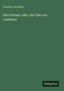 Caroline Lascelles: Die Octrone, oder, Die Lilie von Louisiana, Buch