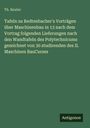 Th. Reuter: Tafeln zu Redtenbacher's Vorträgen über Maschinenbau in 13 nach dem Vortrag folgenden Lieferungen nach den Wandtafeln des Polytechnicums gezeichnet von 30 studirenden des II. Maschinen BauCurses, Buch