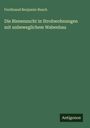 Ferdinand Benjamin Busch: Die Bienenzucht in Strohwohnungen mit unbeweglichem Wabenbau, Buch