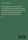 William Buckland: The Bridgewater Treatises on the Power, Wisdom and Goodness of God, as Manifested in the Creation. Geology and Mineralogy Considered with Reference to Natural Theology, Buch