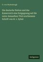 O. Von Wydenbrugk: Die deutsche Nation und das Kaiserreich eine Entgegnung auf die unter demselben Titel erschienene Schrift von H. v. Sybel, Buch