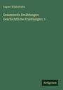 August Wildenhahn: Gesammelte Erzählungen Geschichtliche Erzählungen; 1, Buch