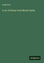 Leigh Hunt: A Jar of Honey from Mount Hybla, Buch
