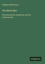 William Wells Brown: The Black Man, Buch