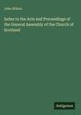 John Wilson: Index to the Acts and Proceedings of the General Assembly of the Church of Scotland, Buch