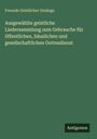 Freunde Geistlicher Gesänge: Ausgewählte geistliche Liedersammlung zum Gebrauche für öffentlichen, häuslichen und gesellschaftlichen Gottesdienst, Buch