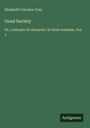 Elizabeth Caroline Grey: Good Society, Buch