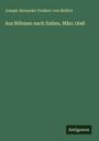 Joseph Alexander Freiherr Von Helfert: Aus Böhmen nach Italien, März 1848, Buch