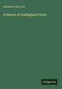 Alexander Alan Carr: A History of Coldingham Priory, Buch
