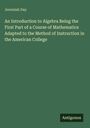 Jeremiah Day: An Introduction to Algebra Being the First Part of a Course of Mathematics Adapted to the Method of Instruction in the American College, Buch