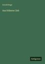 Arnold Ruge: Aus früherer Zeit, Buch