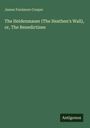 James Fenimore Cooper: The Heidenmauer (The Heathen's Wall), or, The Benedictines, Buch