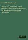 Heinrich Karl Wilhelm Berghaus: Deutschland seit hundert Jahren. Geschichte der GebietsEintheilung und der politischen Verfassung des Vaterlandes, Buch
