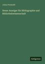 Julius Petzholdt: Neuer Anzeiger für Bibliographie und Bibliothekwissenschaft, Buch
