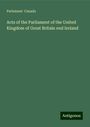 Parlement Canada: Acts of the Parliament of the United Kingdom of Great Britain end Ireland, Buch