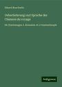 Eduard Koschwitz: Ueberlieferung und Sprache der Chanson du voyage, Buch