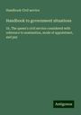 Handbook Civil service: Handbook to government situations, Buch