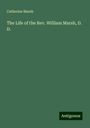 Catherine Marsh: The Life of the Rev. William Marsh, D. D., Buch