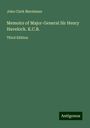 John Clark Marshman: Memoirs of Major-General Sir Henry Havelock. K.C.B., Buch