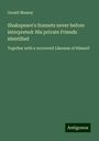 Gerald Massey: Shakspeare's Sonnets never before interpreted: His private Friends identified, Buch