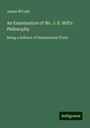 James M'Cosh: An Examination of Mr. J. S. Mill's Philosophy, Buch