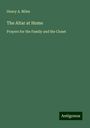 Henry A. Miles: The Altar at Home, Buch