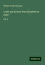 William Drogo Montagu: Court and Society from Elizabeth to Anne, Buch