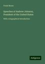 Frank Moore: Speeches of Andrew Johnson, President of the United States, Buch