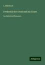 L. Mühlbach: Frederick the Great and his Court, Buch