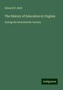 Edward D. Neill: The History of Education in Virginia, Buch