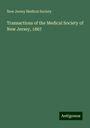 New Jersey Medical Society: Transactions of the Medical Society of New Jersey, 1867, Buch