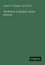 James R. . O'Flanagan: The History of Dundalk, and its Environs, Buch