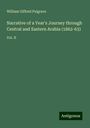 William Gifford Palgrave: Narrative of a Year's Journey through Central and Eastern Arabia (1862-63), Buch