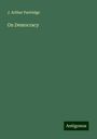 J. Arthur Partridge: On Democracy, Buch