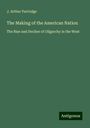 J. Arthur Partridge: The Making of the American Nation, Buch