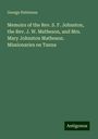 George Patterson: Memoirs of the Rev. S. F. Johnston, the Rev. J. W. Matheson, and Mrs. Mary Johnston Matheson. Missionaries on Tanna, Buch