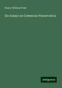 Henry William Peak: Six Essays on Commons Preservation, Buch