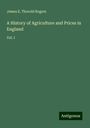 James E. Thorold Rogers: A History of Agriculture and Prices in England, Buch