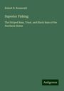 Robert B. Roosevelt: Superior Fishing, Buch