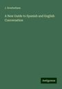 J. Rowbotham: A New Guide to Spanish and English Conversation, Buch