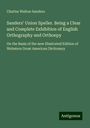 Charles Walton Sanders: Sanders' Union Speller. Being a Clear and Complete Exhibition of English Orthography and Orthoepy, Buch