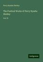 Percy Bysshe Shelley: The Poetical Works of Percy Bysshe Shelley, Buch