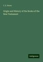 C. E. Stowe: Origin and History of the Books of the New Testament, Buch