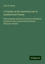 John N. Taylor: A Treatise on the American Law of Landlord and Tenant, Buch