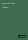 William Thomas Thornton: On Labour, Buch